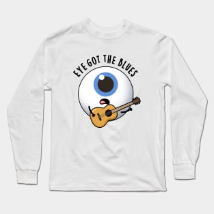 Eye Got The Blues Cute Eyeball Music Pun Long Sleeve T-Shirt